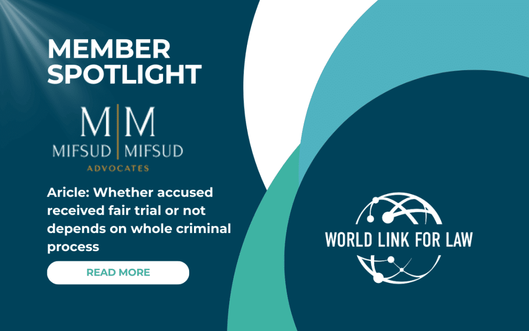 Member spotlight: Mifsud & Mifsud writes an insightful article about the latest Constitutional Court ruling on fair trial rights