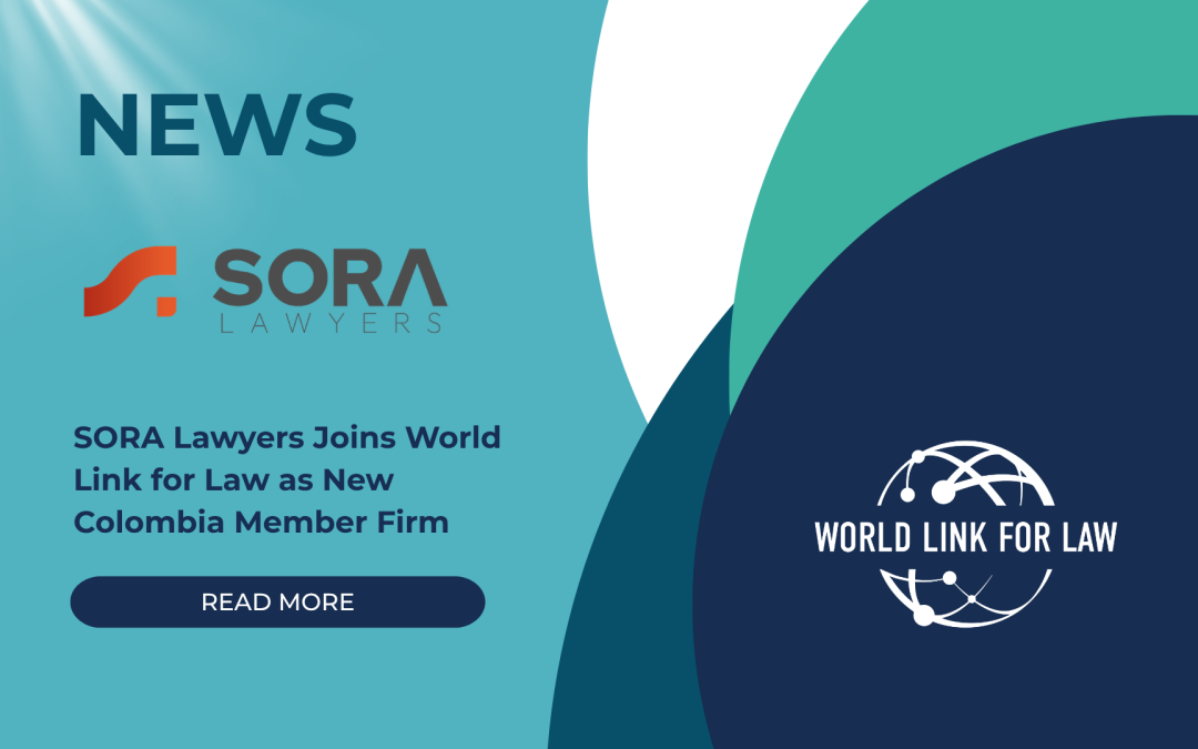 SORA Lawyers Joins World Link for Law as New Colombia Member Firm